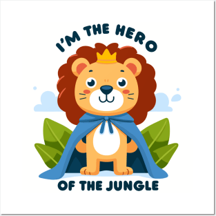 I'm The Hero Of The Jungle Posters and Art